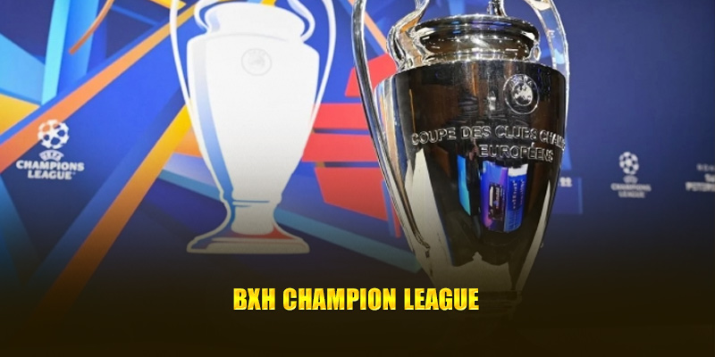 BXH Champion League