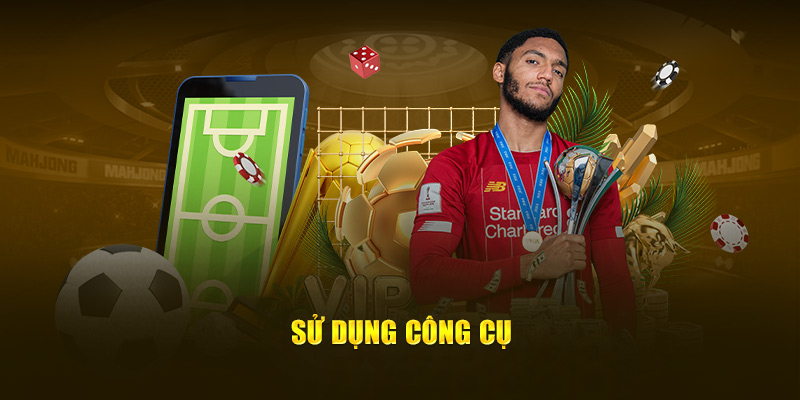 Sử dụng công cụ