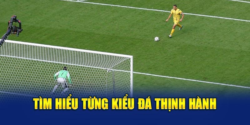 Tìm hiểu từng kiểu đá thịnh hành